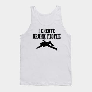 I Create Drunk People Bartender Gifts and Shirts Tank Top